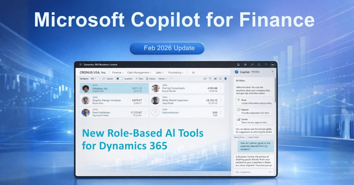 Microsoft Copilot for Finance features banner for Dynamics 365 role-based AI updates Feb 2026.