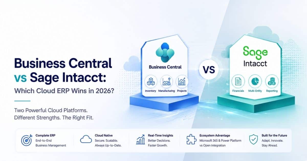 Business Central vs Sage Intacct: Which Cloud ERP Wins in 2026? Business Central vs Sage Intacct: Which Cloud ERP Wins in 2026?